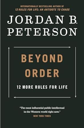 Beyond Order: 12 More Rules for Life