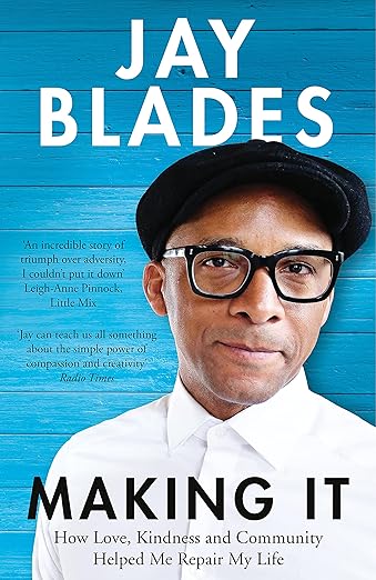 Making It: How Love, Kindness and Community Helped Me Repair My Life