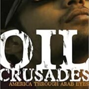 Oil Crusades: America Through Arab Eyes