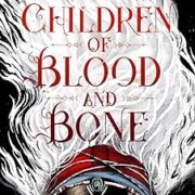 Children of Blood and Bone (Legacy of Orisha book 1)