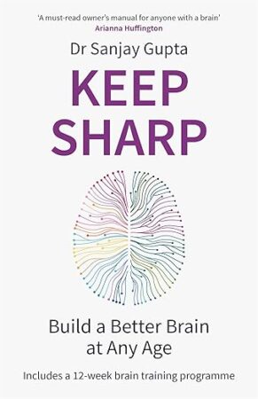 Keep Sharp: Build a Better Brain at Any Age – As Seen in The Daily Mail