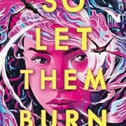 So Let Them Burn (Divine Traitors Book 1)