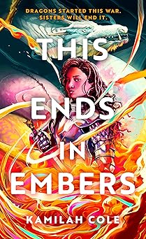 This Ends In Embers (Divine Traitors Book 2)