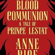 Blood Communion: A Tale of Prince Lestat