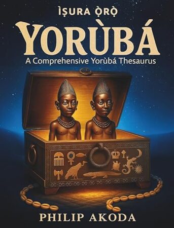 Ìṣura Ọ̀rọ̀ Yorùbá: A Comprehensive Yorùbá Thesaurus