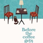 Before the Coffee Gets Cold