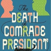 The Death of Comrade President
