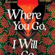 Where You Go, I Will Go: the emotional and redemptive family saga