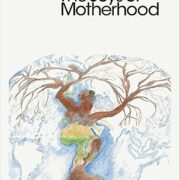 The Joys of Motherhood