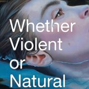 Whether Violent or Natural