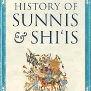 A Concise History Of Sunnis And Shiis