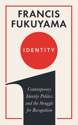 Identity: Contemporary Identity Politics and the Struggle for Recognition