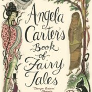 Angela Carters Book Of Fairy Tales
