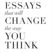 101 Essays That Will Change The Way You Think