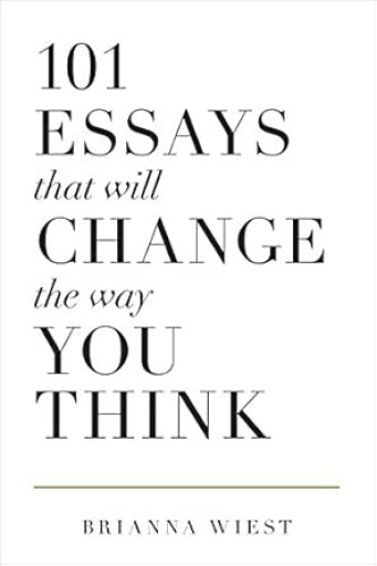 101 Essays That Will Change The Way You Think