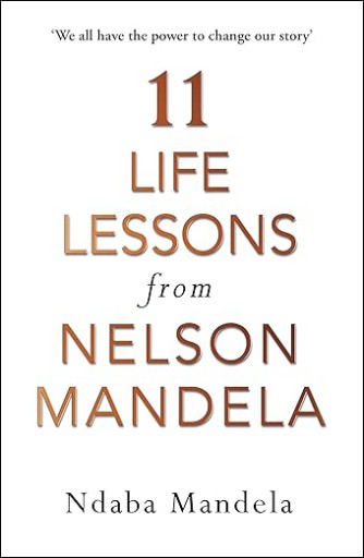 11 Life Lessons From Nelson Mandela