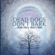 Dead Dogs Don't Bark