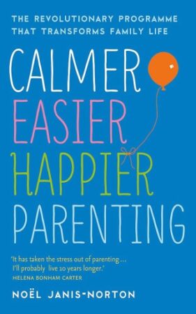 Calmer Easier Happier Parenting