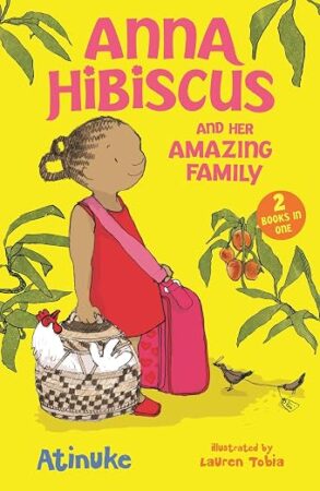 Anna Hibiscus And Her Amazing Family: Two In One