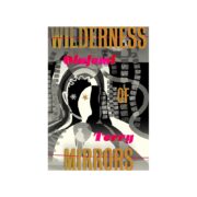 Wilderness of Mirrors