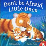 Don't Be Afraid Little Ones