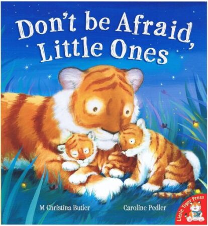 Don’t Be Afraid Little Ones