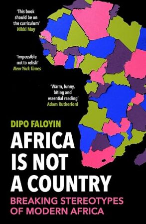 Africa Is Not a Country: Notes on a Bright Continent