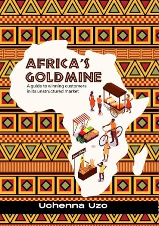 Africa’s Goldmine: A Guide to Winning Customers in its Unstructured Market