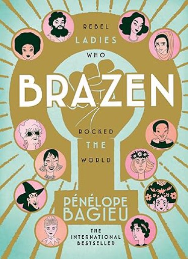 Brazen: Ladies Who Rocked The World