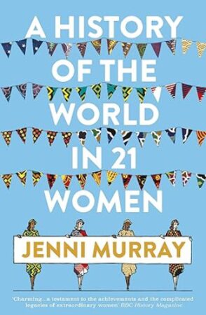 A History Of The World In 21 Women