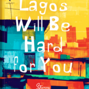 Lagos Will Be Hard For You