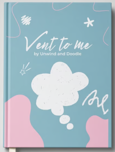Unwind and Doodle Vent to Me Journal