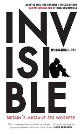 Invisible: britain’s migrant sex workers