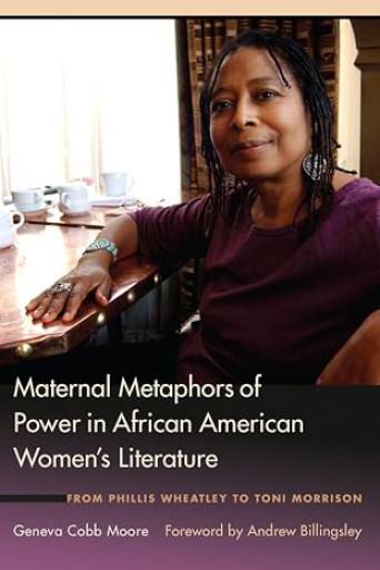 Maternal metaphors of power in African American...