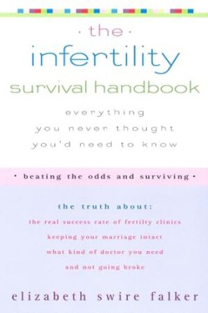 The infertility survival handbook
