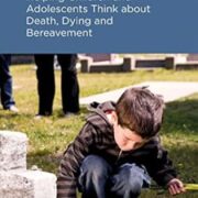Helping children and adolescents think about death, dying,..