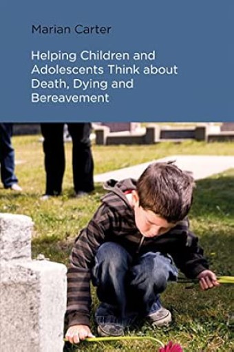 Helping children and adolescents think about death, dying,..